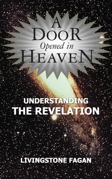 Обложка книги A Door Opened in Heaven - Understanding the Revelation, Livingstone Fagan