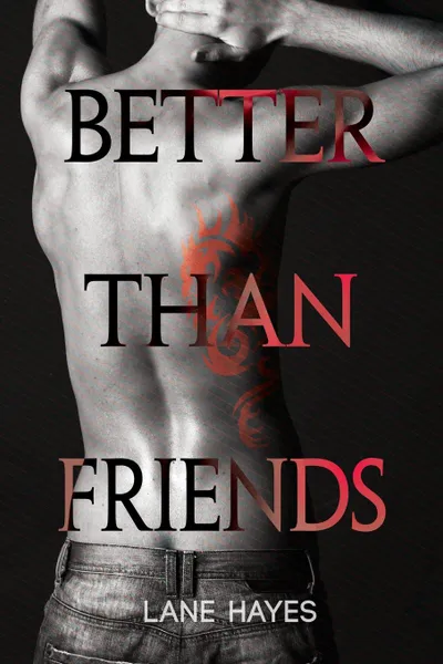 Обложка книги Better Than Friends, Lane Hayes