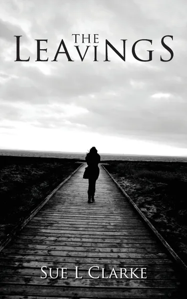 Обложка книги The Leavings, Sue L. Clarke