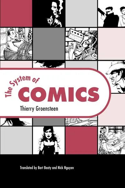 Обложка книги The System of Comics, Thierry Groensteen, Bart Beaty, Nick Nguyen