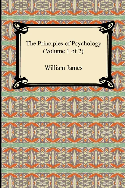 Обложка книги The Principles of Psychology (Volume 1 of 2), William James