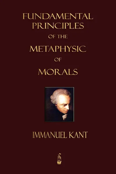 Обложка книги Fundamental Principles of the Metaphysic of Morals, И. Кант, Immanuel Kant, Thomas Kingsmill Abbott