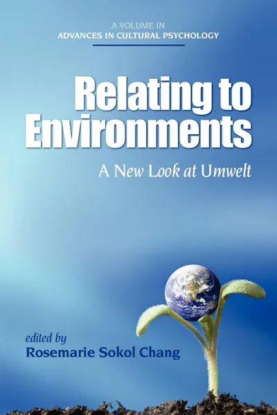 Обложка книги Relating to Environments. A New Look at Umwelt (PB), Rosemarie Sokol Chang