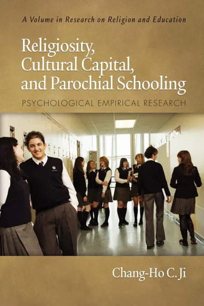 Обложка книги Religiosity, Cultural Capital, and Parochial Schooling. Psychological Empirical Research (PB), Chang-Ho C. Ji