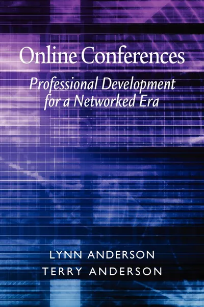 Обложка книги Online Conferences. Professional Development for a Networked Era, Lynn Anderson, Terry Anderson