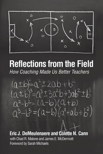 Обложка книги Reflections from the Field. How Coaching Made Us Better Teachers, Eric J. Demeulenaere, Colette N. Cann