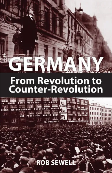 Обложка книги Germany. From Revolution to Counter Revolution, Rob Sewell