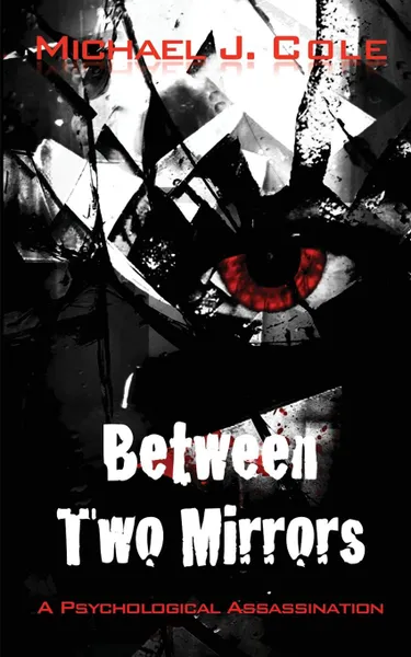 Обложка книги Between Two Mirrors, Michael J. Cole