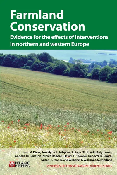 Обложка книги Farmland Conservation. Evidence for the Effects of Interventions in Northern and Western Europe, Lynn V. Dicks, Joscelyne E. Ashpole, Juliana Danhardt