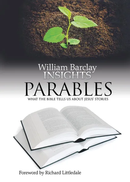 Обложка книги Insights. Parables: What the Bible Tells Us about Jesus. Miracles, William Barclay