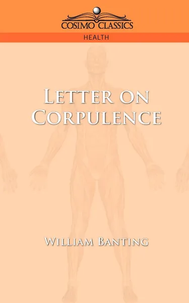 Обложка книги Letter on Corpulence, William Banting