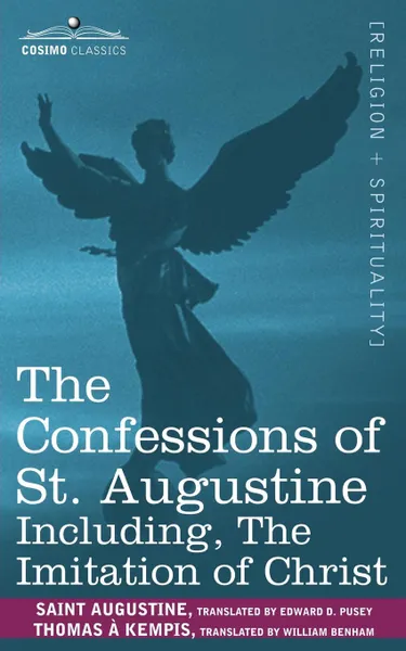 Обложка книги The Confessions of St. Augustine, Including the Imitation of Christ, Augustine of Hippo, Thomas A'Kempis