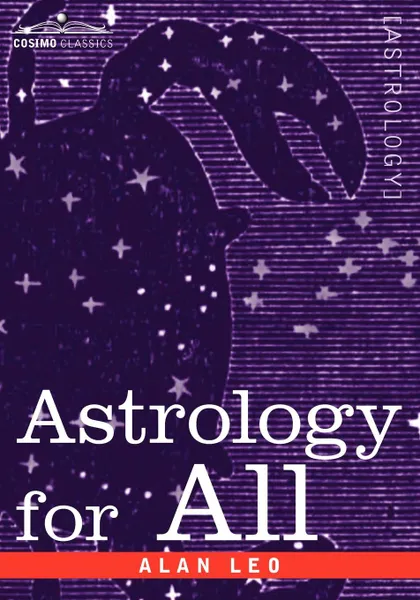 Обложка книги Astrology for All, Alan Leo