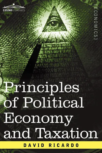 Обложка книги Principles of Political Economy and Taxation, David Ricardo