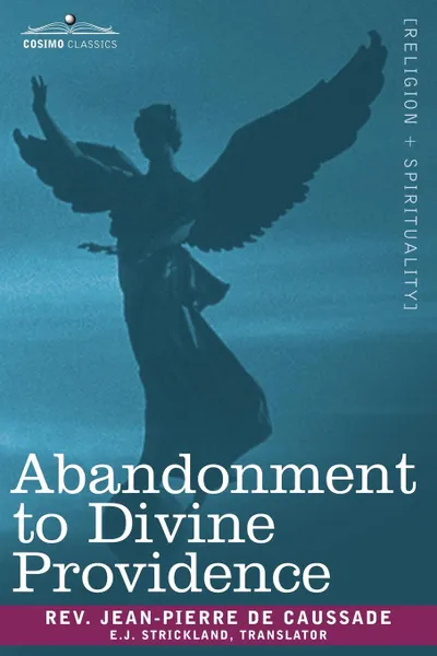 Обложка книги Abandonment to Divine Providence, Jean-Pierre De Caussade, E. J. Strickland