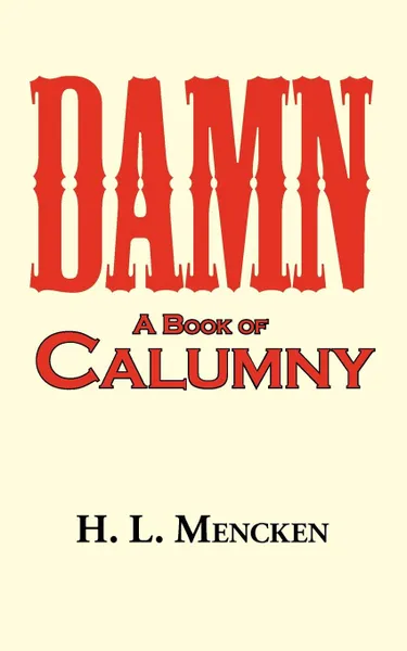 Обложка книги Damn. a Book of Calumny, H. L. Mencken