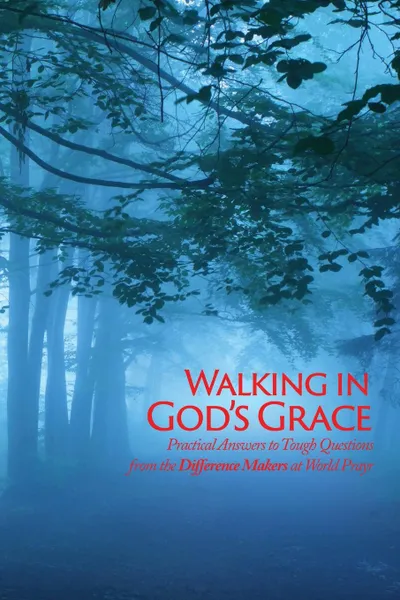 Обложка книги Walking in God.s Grace. Practical Answers to Tough Questions, Inc World Prayr