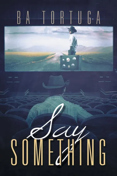 Обложка книги Say Something, BA Tortuga