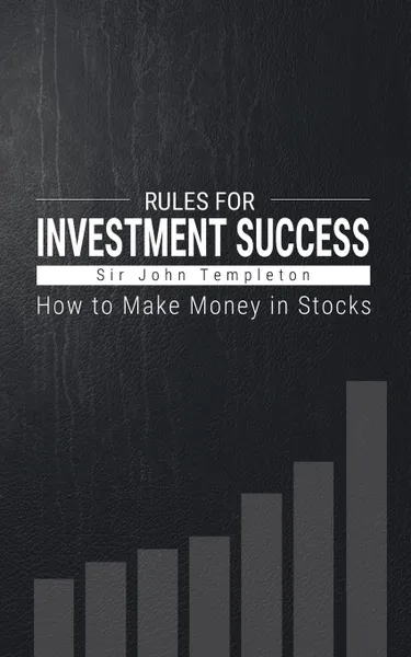 Обложка книги How to Make Money in Stocks. Rules for Investment Success, Sir John Templeton