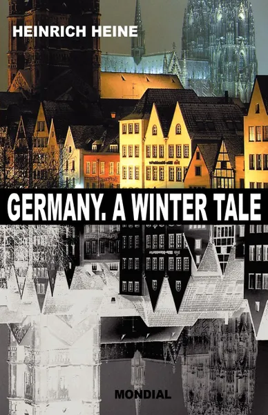 Обложка книги Germany. A Winter Tale (Bilingual. Deutschland. Ein Wintermaerchen), Heinrich Heine, Edgar Alfred Bowring