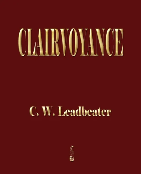 Обложка книги Clairvoyance, Charles Webster Leadbeater