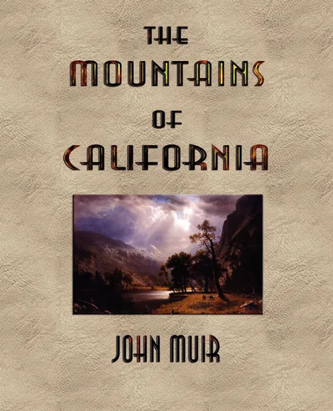 Обложка книги The Mountains of California - Illustrated, John Muir