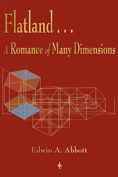 Обложка книги Flatland. A Romance of Many Dimensions, Edwin Abbott