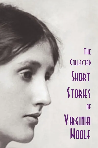 Обложка книги The Collected Short Stories of Virginia Woolf, Virginia Woolf