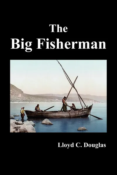 Обложка книги The Big Fisherman, Lloyd Douglas