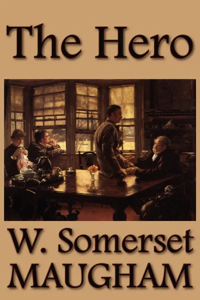 Обложка книги The Hero, W. Somerset Maugham