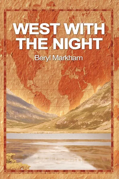 Обложка книги West with the Night, Beryl Markham