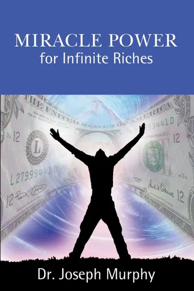 Обложка книги Miracle Power for Infinite Riches, Joseph Murphy