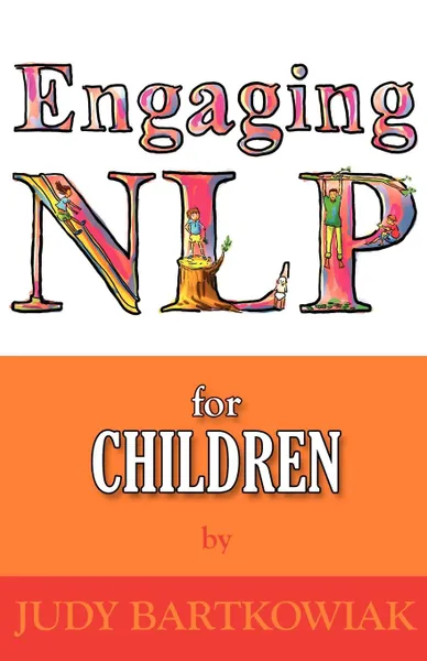 Обложка книги Nlp for Children, Judy Bartkowiak