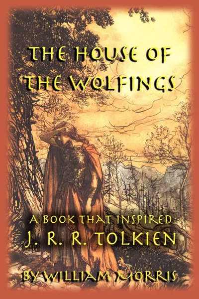 Обложка книги The House of the Wolfings. A Book that Inspired J. R. R. Tolkien, William Morris