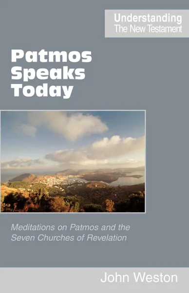 Обложка книги Patmos Speaks Today, John Allen Weston