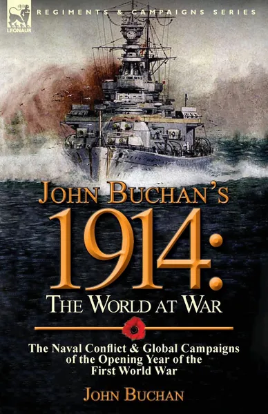 Обложка книги John Buchan.s 1914. the World at War-The Naval Conflict . Global Campaigns of the Opening Year of the First World War, John Buchan