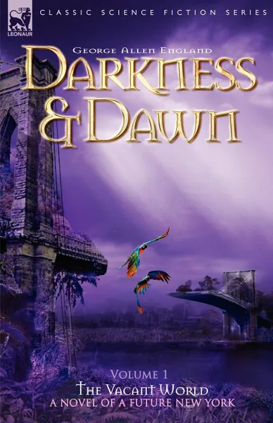 Обложка книги Darkness . Dawn Volume 1 - The Vacant World, George Allen England