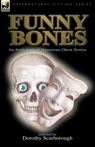 Обложка книги Funny Bones. an Anthology of Humorous Ghost Stories, Dorothy Scarborough