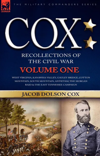Обложка книги Cox. Personal Recollections of the Civil War-West Virginia, Kanawha Valley, Gauley Bridge, Cotton Mountain, South Mountain,, Jacob D. Cox