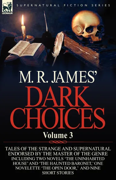 Обложка книги M. R. James. Dark Choices. Volume 3-A Selection of Fine Tales of the Strange and Supernatural Endorsed by the Master of the Genre; Including Two, M. R. James