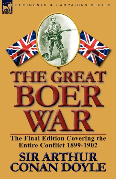 Обложка книги The Great Boer War. The Final Edition Covering the Entire Conflict 1899-1902, Arthur Conan Doyle, Doyle Arthur Conan