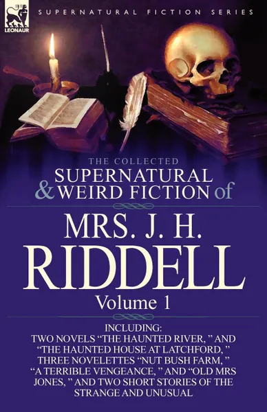 Обложка книги The Collected Supernatural and Weird Fiction of Mrs. J. H. Riddell. Volume 1-Including Two Novels 