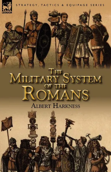 Обложка книги The Military System of the Romans, Albert Harkness