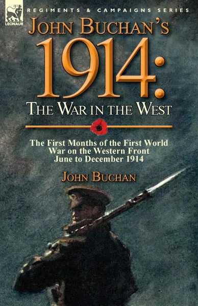 Обложка книги John Buchan.s 1914. the War in the West-the First Months of the First World War on the Western Front-June to December 1914, John Buchan