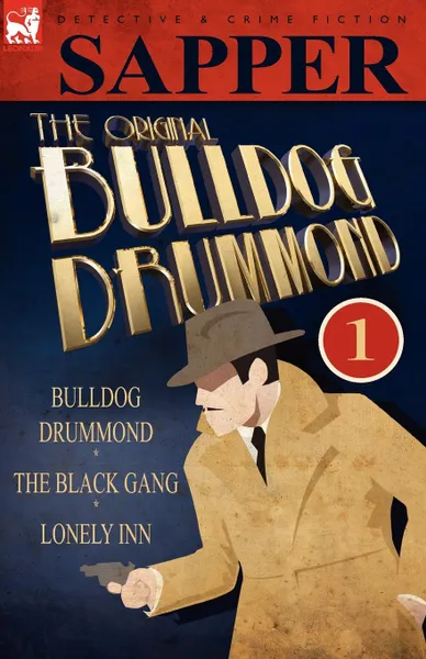 Обложка книги The Original Bulldog Drummond. 1-Bulldog Drummond, the Black Gang . Lonely Inn, Sapper