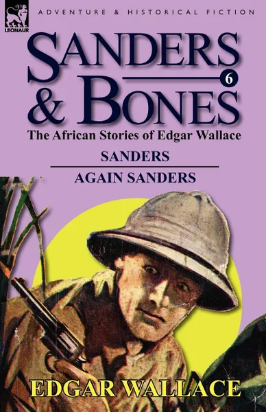 Обложка книги Sanders . Bones-The African Adventures. 6-Sanders . Again Sanders, Edgar Wallace