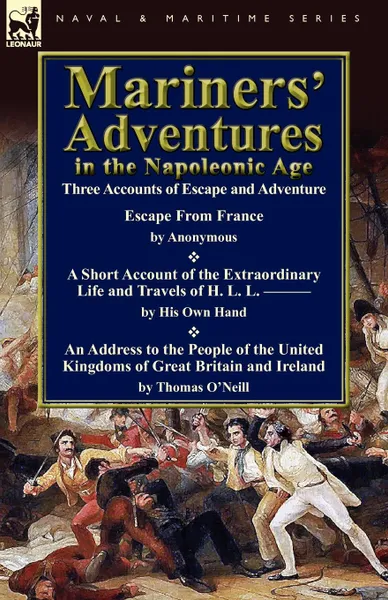 Обложка книги Mariners. Adventures in the Napoleonic Age. Three Accounts of Escape and Adventure, Thomas O'Neill, &. Others