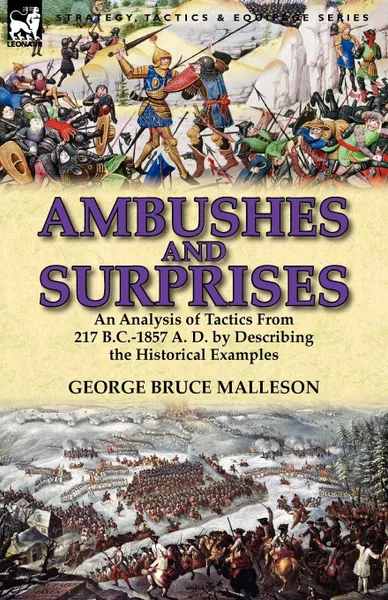 Обложка книги Ambushes and Surprises. An Analysis of Tactics from 217 B.C.-1857 A. D. by Describing the Historical Examples, George Bruce Malleson