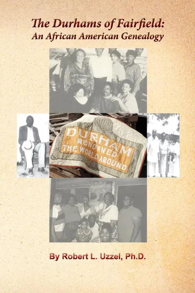 Обложка книги The Durhams of Fairfield. An African American Genealogy, Robert L. Uzzel