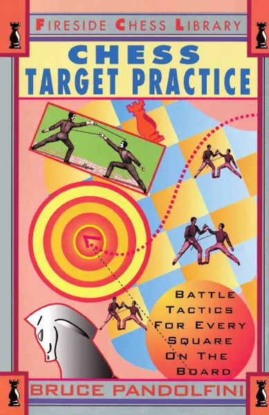 Обложка книги Chess Target Practice. Battle Tactics for Every Square on the Board, Bruce Pandolfini